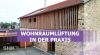 Embedded thumbnail for Wie Wohnraumlüftung moderne Bauprojekte unterstützt