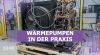 Embedded thumbnail for Wärmepumpen in der Praxis – Produktion, Sanierung und Großprojekte